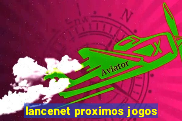 lancenet proximos jogos